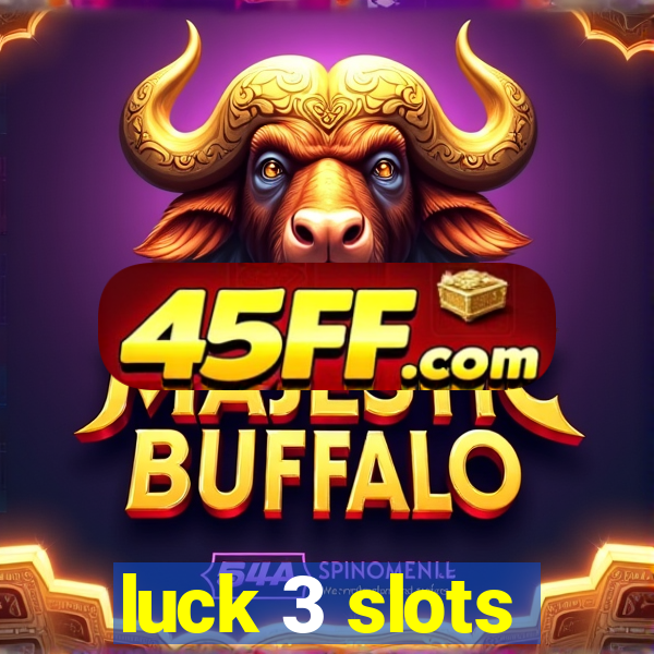 luck 3 slots